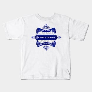 Empower yourself Kids T-Shirt